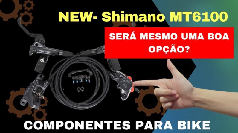 SHIMANO - MT6100 SERÁ QUE É BOM MESMO ?